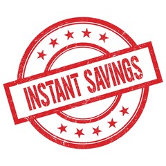 INSTANT SAVINGS text written on red vintage round stamp.