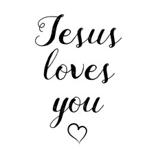 Jesus loves you .Religions lettering. Modern simple illustration. T shirt hand lettered calligraphic design. Perfect illustration for t-shirts, banners, flyers. Religions lettering. 