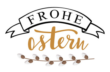 Frohe Ostern - in german language Happy Easter, holiday quotes and phrases for cards, banners, posters, mug, scrapbooking, pillow case and clothes design. 
