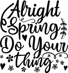 Alright Spring Do Your Thing, Spring Vector File