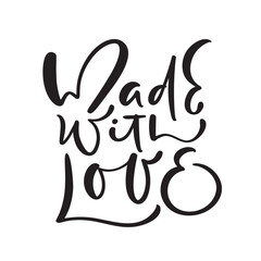 Made with Love handwritten calligraphy lettering text. Hand drawn lettering child quote. Vector illustration for greting card, t shirt baby, banner and poster