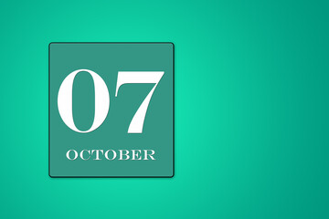 October 07 is the seventh day of the month. calendar date in turquoise frame on green background. illustration