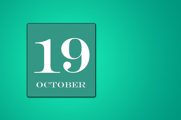 October 19 is the nineteenth day of the month. calendar date in turquoise frame on green background. illustration