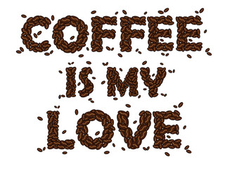 Coffee is my love lettering. Coffee bean lettering. Hand drawn lettering. Brown text. Vector calligraphic illustration for posters, cards, banners, prints, t-shirts