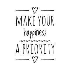 ''Make your happiness a priority'' Lettering