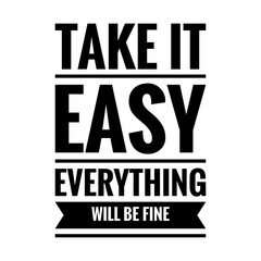 ''Take it easy, everything will be fine'' Lettering
