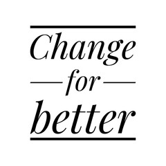 Fototapeta premium ''Change for better'' Lettering
