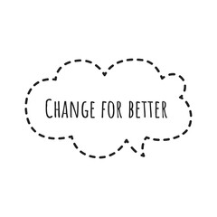 ''Change for better'' Lettering