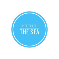 ''Listen to the sea'' Lettering