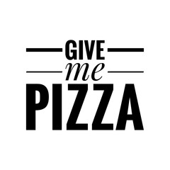 ''Give me pizza'' Lettering