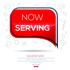 Creative (now serving) text written in speech bubble ,Vector illustration.
