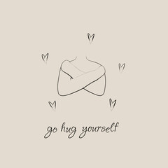 go hug yourself quote, psychology, self-love, mental health matter, pencil drawing
