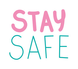 cute sticker about stay safe lettering