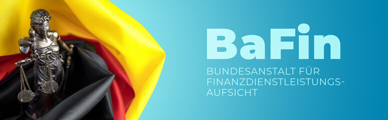 BaFin - Finanzaufsicht. Justitia Skulptur umgeben von einer Deutschland Flagge. Text auf blauem...