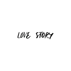 LOVE STORY. LOVE LETTERING WORDS. FOR ST VALENTINE'S DAY. VECTOR LOVELY GREETING HAND LETTERING