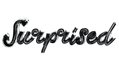 Surprised Black Text Hand written Brush font drawn phrase Typography decorative script letter on the White background for sayings