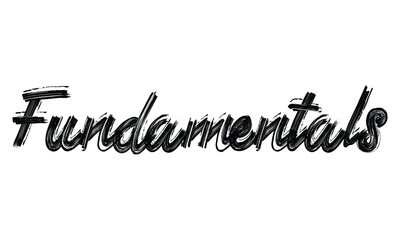 Fundamentals Typography Black Text Hand written Brush font drawn phrase decorative script letter on the White background for sayings