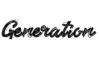 Generation Typography Black Text Hand written Brush font drawn phrase decorative script letter on the White background for sayings