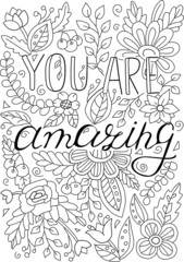 Fototapeta premium You are amazing. Hand drawn coloring page for kids and adults. Beautiful drawing with patterns and small details, flowers. Coloring pictures. Vector