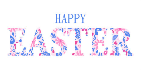 Easter greeting card. Easter eggs, leaves and flowers. Inscription Happy Easter on white background