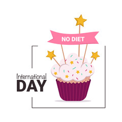 International No Diet Day. Delicious sweet cake