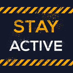 Creative Sign (stay active) design ,vector illustration.