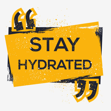 Creative Sign (stay hydrated) design ,vector illustration.