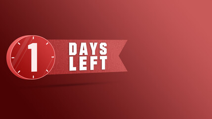 One days left label, numbers countdown 3d. 1 day left. Countdown left days banner. 3d rendering. Promotional banners. Collection badges sale, landing page, banner.