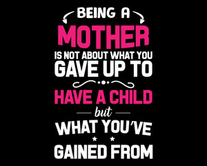 Being a Mother / Beautiful Text Design Poster Vector Illustration Art 