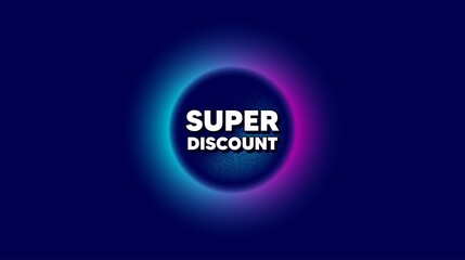 Super discount symbol. Abstract neon background with dotwork shape. Sale sign. Advertising Discounts symbol. Offer neon banner. Super discount badge. Space background with abstract planet. Vector