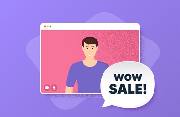 Wow Sale. Video conference online call. Special offer price sign. Advertising Discounts symbol. Man character on web screen. Wow sale speech bubble. Video chat screen. Vector