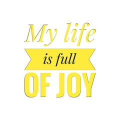 ''My life is full of joy'' Lettering