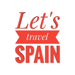 ''Let's travel Spain'' Lettering