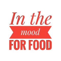 ''In the mood for food'' Lettering