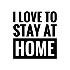 ''I love to stay at home'' Lettering