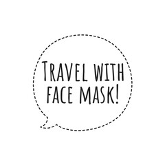 ''Travel with face mask'' Lettering