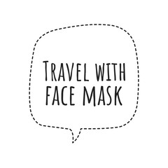''Travel with face mask'' Lettering