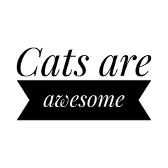 ''Cats are awesome'' Lettering