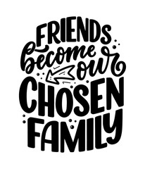 Obraz premium Hand drawn lettering quote in modern calligraphy style about friends. Slogan for print and poster design. Vector