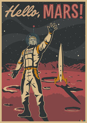 Hello, Mars! Retro Future Style Martian Mission Poster. Astronaut, Space Rocket and Martian Surface background © koyash07