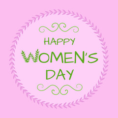 Happy women's day simple vector postcard. Lettering in a frame of leaves on a pink background