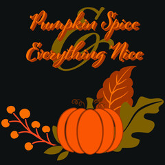 Pumpkin Spice and Everything Nice, Vintage Vector Greeting