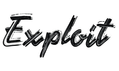Exploit Typography Black Text Hand written Brush font drawn phrase decorative script letter on the White background for sayings