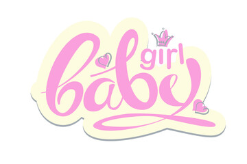 Vector illustration of  baby Girl  text for girls clothes. Girl badge, tag, icon. T-shirt design, card, banner template. Pink girl calligraphy crown background. EPS10
