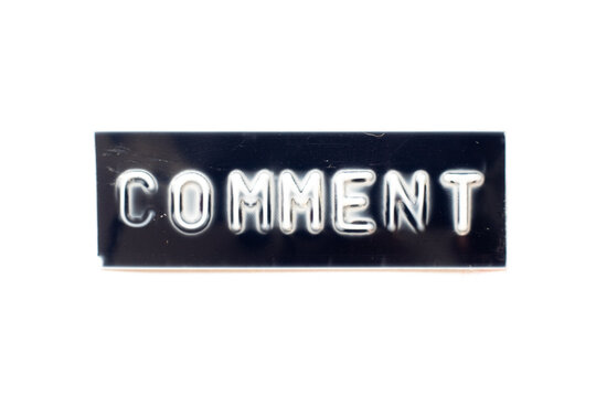 Embossed letter in word comment on black banner with white background