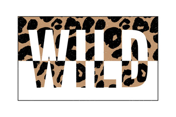 Born to be Wild t-shirt animal fashion print on black background. Pattern with lettering and leopard effect for tshirt and apparel graphics, poster, print, postcard. © 1emonkey