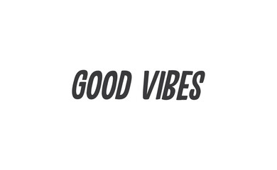 Good vibes lettering style vector text.