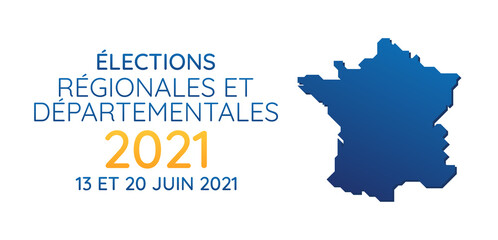 Élections Régionales et Départementales 2021 en France - 13 et 20 Juin 2021