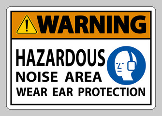 Warning Sign Hazardous Noise Area Wear Ear Protection on white background