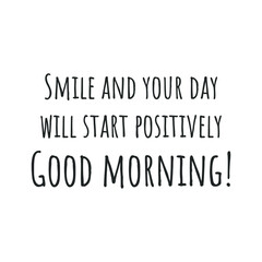 Smile and your day will start positively. Good morning. Vector stock illustration eps10. 